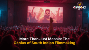 South Indian Cinema's Ascendancy